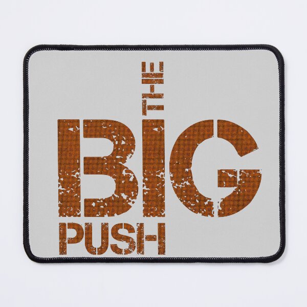 Item preview, The Big Push designed and sold by Trigger413.
