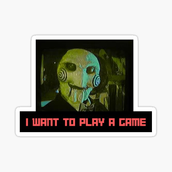 Item preview, "I Want To Play A Game" (SAW) designed and sold by GhostlyDesigner.