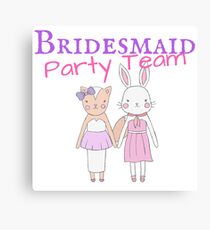 Bridesmaid Partyteam Bachelorette Party Hen Night Canvas Print