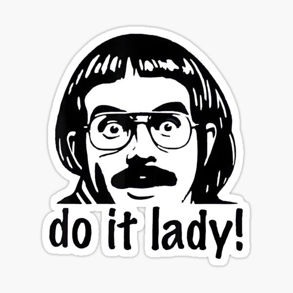 Item preview, Do It Lady Chit Tiktok Funny Meme designed and sold by HaloHop.