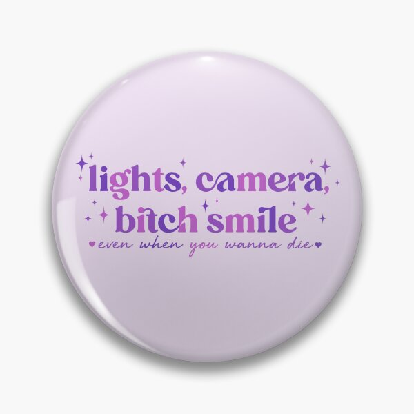Item preview, Lights, camera ,bitch smile designed and sold by nukartDesigns.
