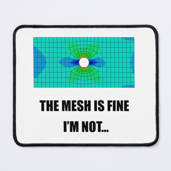 Item preview, Funny FEA Engineering Shirt – “The Mesh Is Fine. I’m Not.” | Simulation Nerd Humor designed and sold by feamaster.
