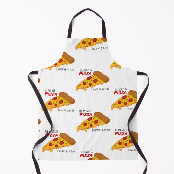 Item preview, The Anser Is Pizza... I forget the question - funny pizza quote designed and sold by Niiyoon's Designs.