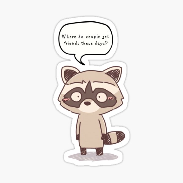 Item preview, Sad Raccoon Asking About Friendship – Funny Cute Animal Art designed and sold by TOKYO MANGA PICKS.