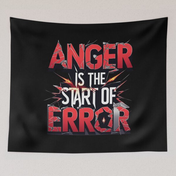 Item preview, Anger is the Start of Error | Powerful Quote designed and sold by MasCorner.