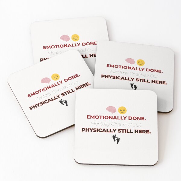 Item preview, Emotionally Done, Mentally Checked Out, Physically Still Here – Funny Burnout Quote designed and sold by thoratsdesign.
