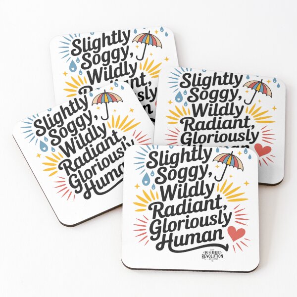Item preview, Slightly Soggy, Wildly Radiant, Gloriously Human designed and sold by Robee Wilburn.