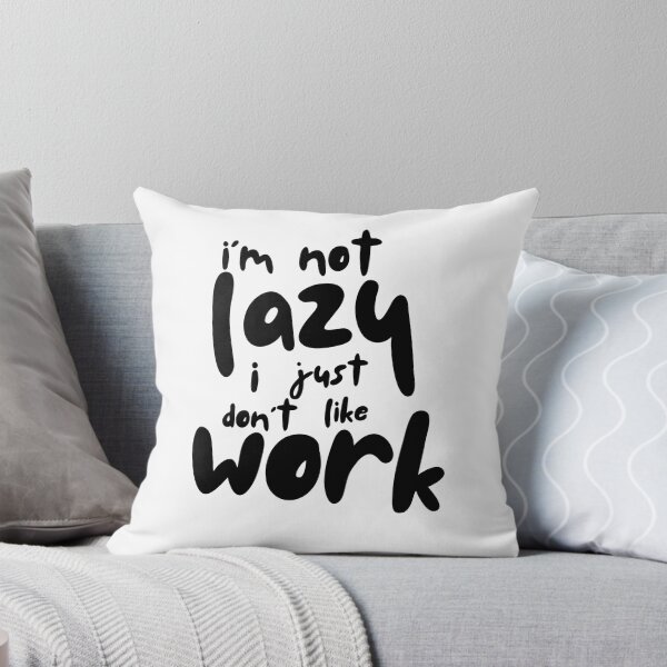 Aperçu de l'œuvre Je ne suis pas paresseux, je n’aime juste pas travailler – Citation drôle et pertinente créée et vendue par CosmoMerchStore.