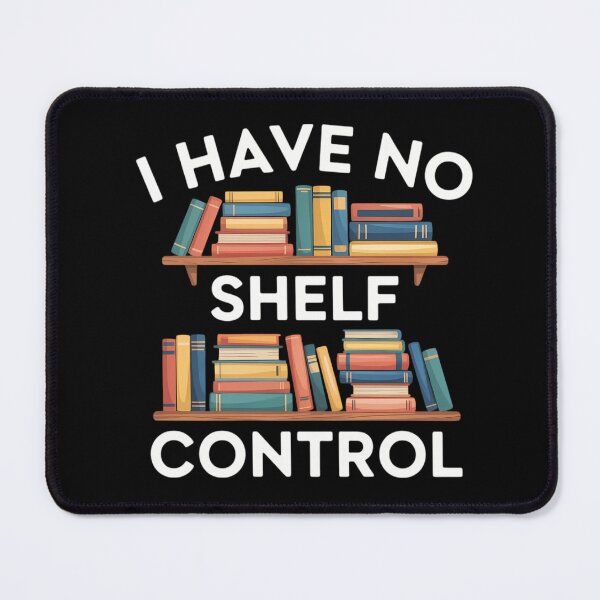 Item preview, I Have No Shelf Control designed and sold by savrmiller.