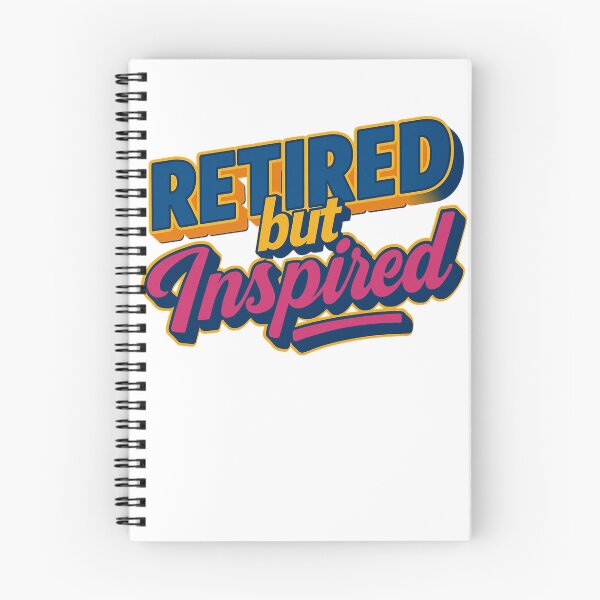 Item preview, Retired but Inspired – Colorful statement design designed and sold by kiwiossi53.