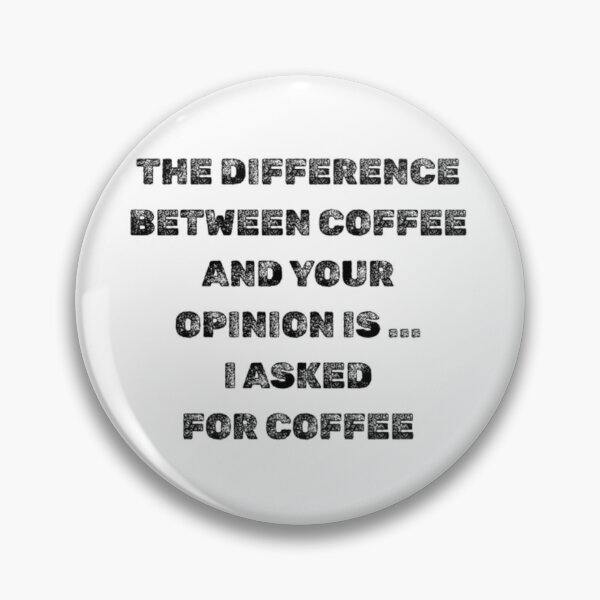 Item preview, Reminder - Coffee vs Your Opinion designed and sold by DixieGirlStudio.