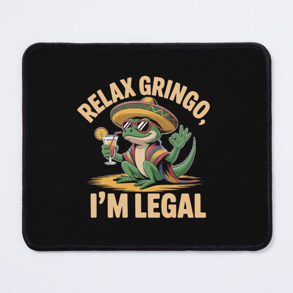 Item preview, Relax Gringo I'm Legal Mexican Lizard Funny designed and sold by MotivaChic.