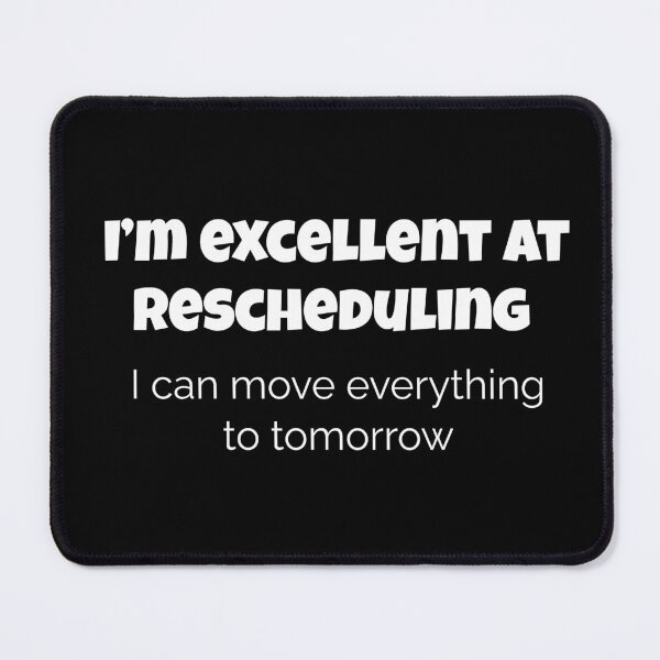Item preview, Funny Procrastination Shirt – I’m Excellent at Rescheduling Everything for Tomorrow – Lazy Humor Tee, procrastination shirt, sarcastic productivity quote, funny planning shirt, scheduling humor shirt designed and sold by BrewtifulMugs.