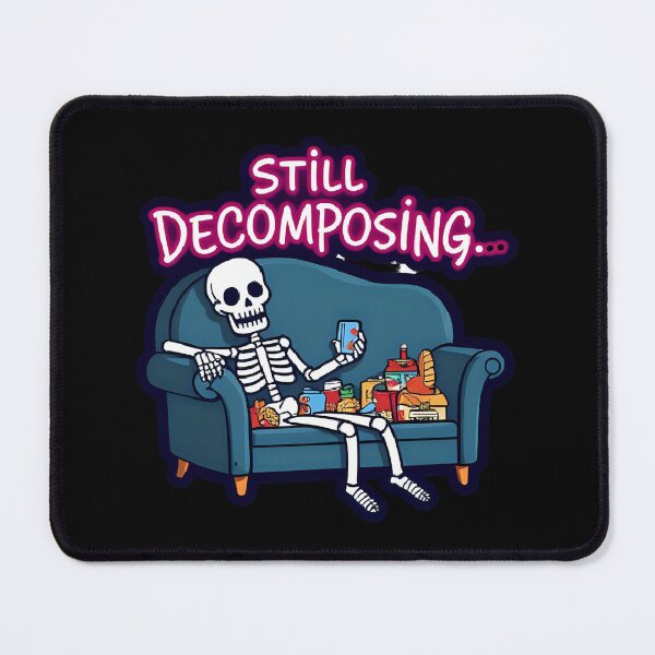 Item preview, Still Decomposing – Funny Lazy Skeleton Design designed and sold by Obsi-dian Bones.