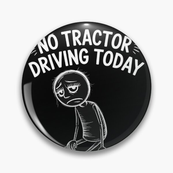 Item preview, No Tractor Driving Today - funny farmer day designed and sold by WalshDrawnLaugh.