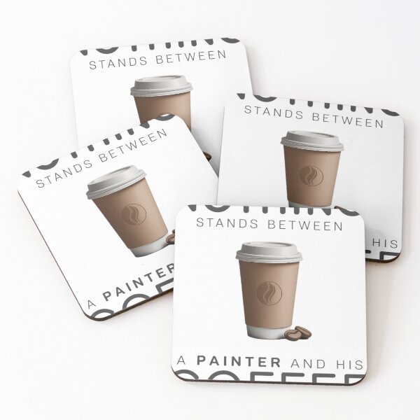 Item preview, Nothing Stands Between A Painter and His Coffee designed and sold by WalshDrawnLaugh.