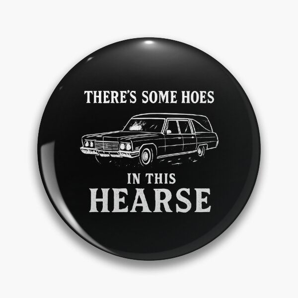 Item preview, There's Some Hoes In This Hearse designed and sold by Yipptee Shirts.
