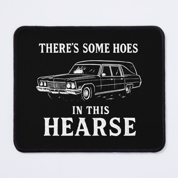 Item preview, There's Some Hoes In This Hearse designed and sold by Yipptee Shirts.