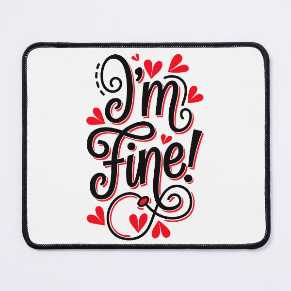 Item preview, I'm fine  designed and sold by QuanntixArt.