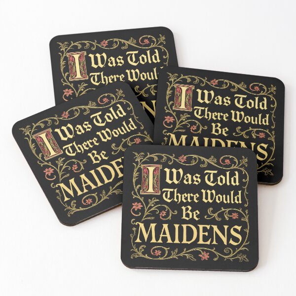 Item preview, I Was Told There Would Be Maidens designed and sold by Yipptee Shirts.