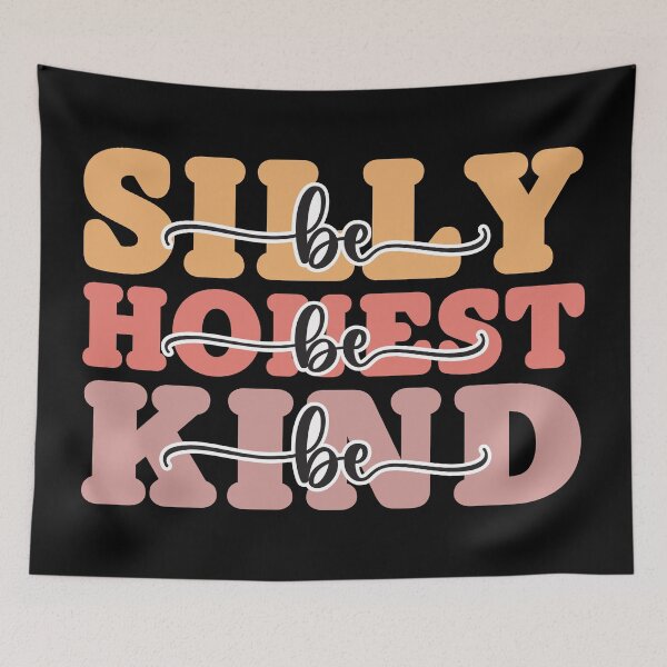 Item preview, Be Silly. Be Honest. Be Kind. – Gentle Wisdom designed and sold by artcultreone.