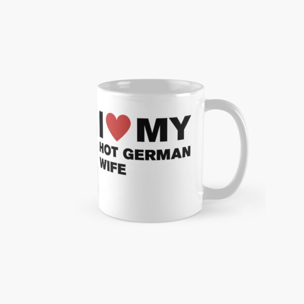 Item preview, I love my hot german wife designed and sold by CapriCreatives.