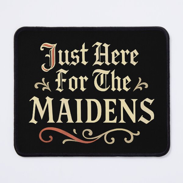 Item preview, Just Here For The Maidens designed and sold by Yipptee Shirts.