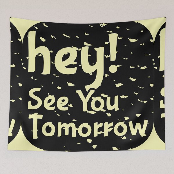 Item preview, Hey! See You Tomorrow  |  Friendly Fun Goodbye Quote Design designed and sold by ManyVersee.
