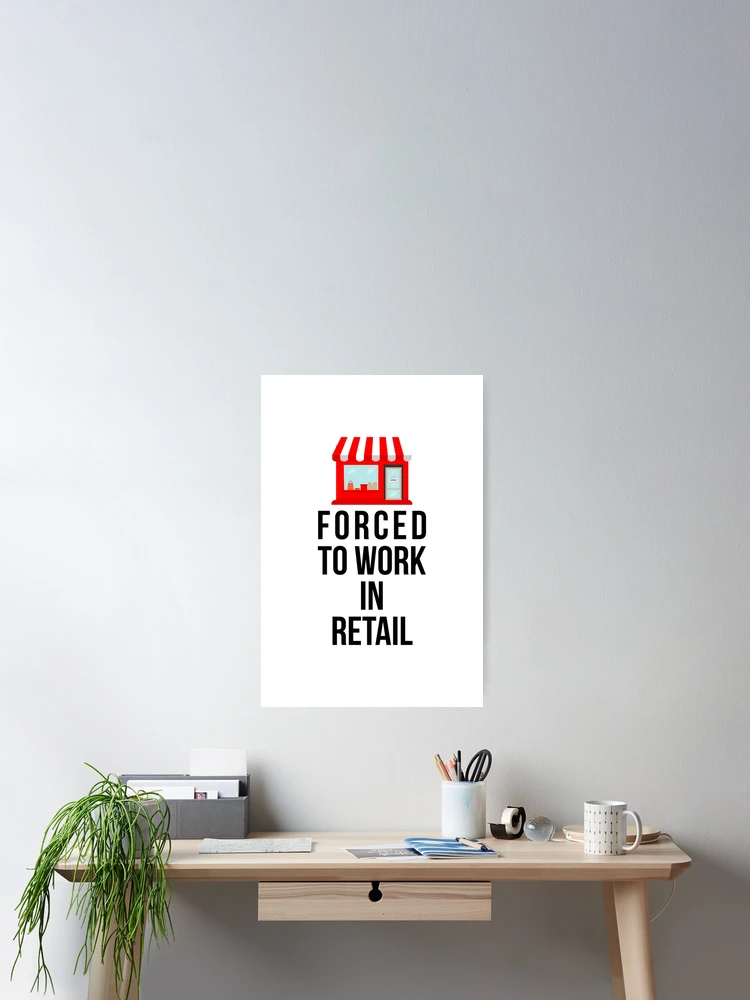 Thumbnail 2 of 3, Poster, Forced To Work In Retail – Light designed and sold by buglevel.