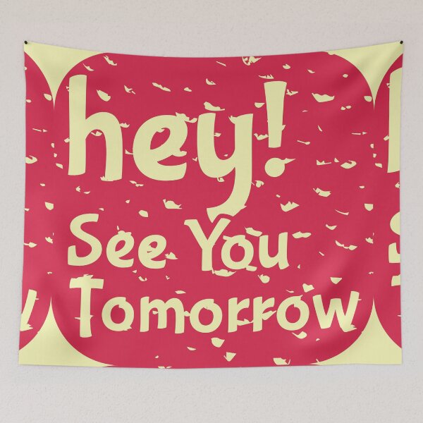 Item preview,  Hey! See You Tomorrow  |  Friendly Fun Goodbye Quote Design designed and sold by ManyVersee.