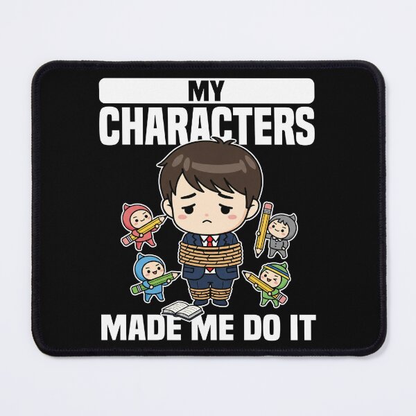Item preview, MY CHARACTERS MADE ME DO IT - WRITER/AUTHOR GIFT designed and sold by KEF Custom.