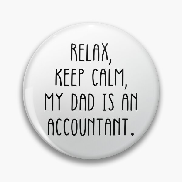 Item preview, Relax Keep Calm My Dad Is An Accountant Funny Accounting designed and sold by CuteLovelyDesigns.