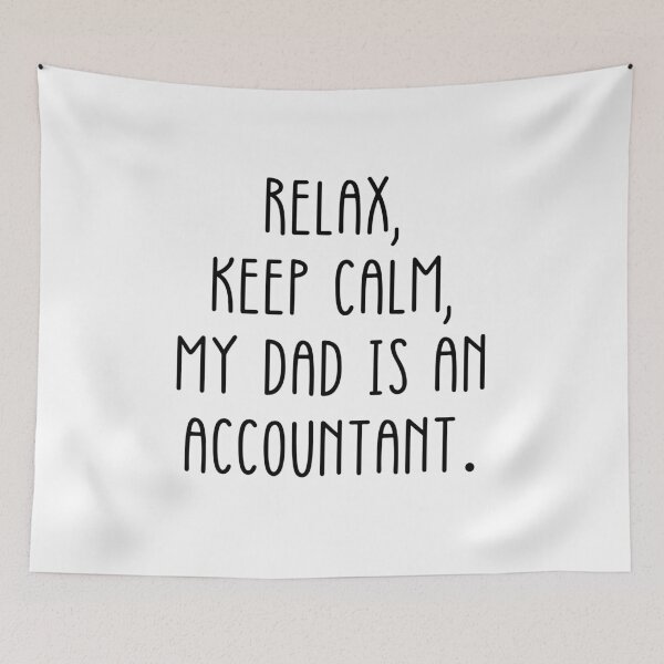 Item preview, Relax Keep Calm My Dad Is An Accountant Funny Accounting designed and sold by CuteLovelyDesigns.