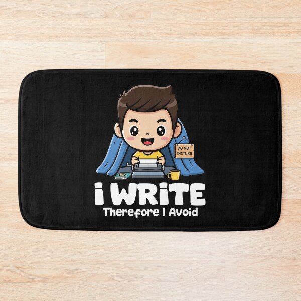 Item preview, I WRITE, THEREFORE I AVOID - WRITER/AUTHOR GIFT designed and sold by KEF Custom.