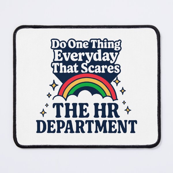 Item preview, Do One Thing Everyday That Scares The HR Department designed and sold by Yipptee Shirts.