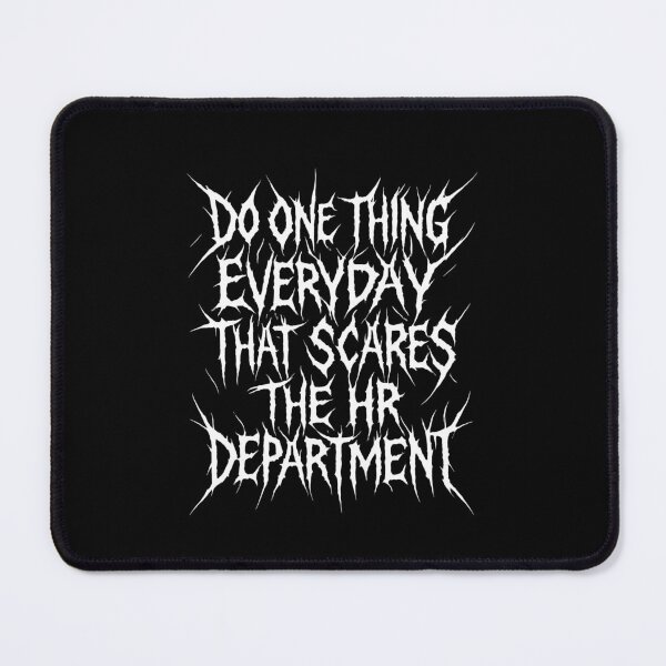 Item preview, Do One Thing Everyday That Scares The HR Department designed and sold by Yipptee Shirts.