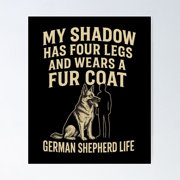 Item preview, My Shadow Has Four Legs – German Shepherd Life Quote designed and sold by Animal Paw Designs.