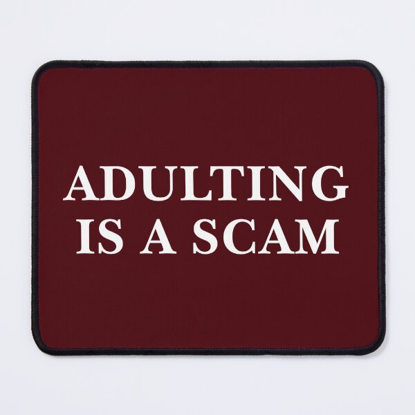 Item preview, Adulting is a scam designed and sold by aspanguji.