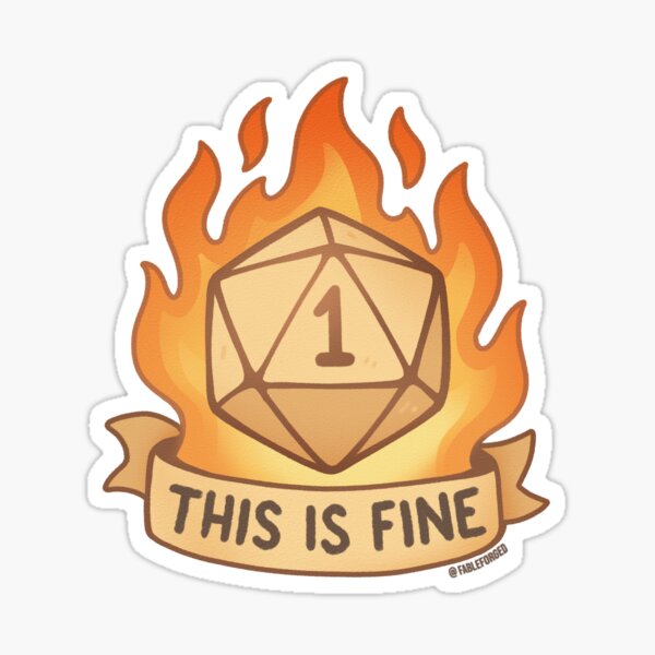 Item preview, “This Is Fine” D20 Critical Fail Sticker Sticker designed and sold by FableForged.