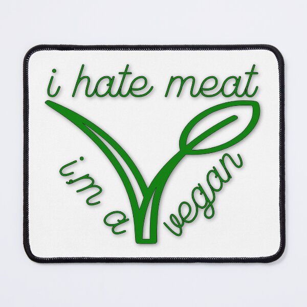 Item preview, I Hate Meat, I’m a Vegan – Vegan & Plant-Based Lifestyle Design – Animal Lover Gift designed and sold by sednalafandy79.