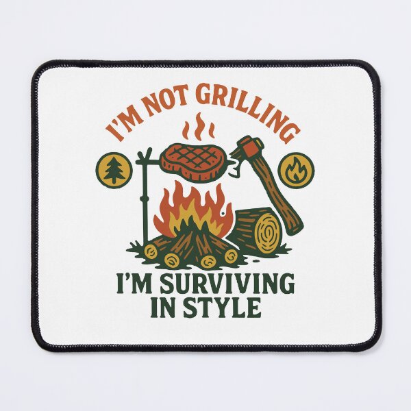 Item preview, Prepper Survival Bushcrafting I'm Not Grilling designed and sold by LuminOrb.