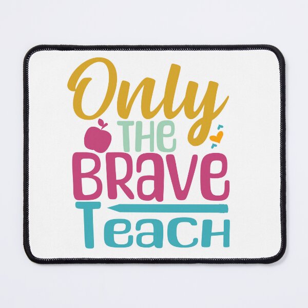 Item preview, Only The Brave Teach designed and sold by OB-Store.