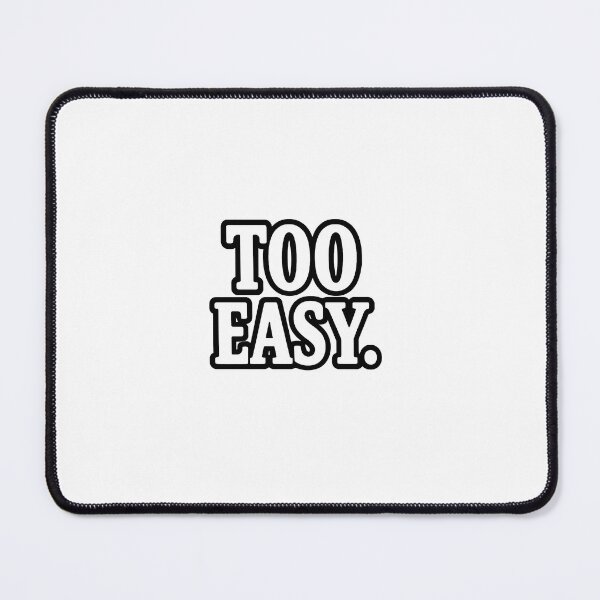 Item preview, Too Easy – Aussie Slang Bold Design designed and sold by theaussiedream.