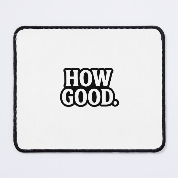 Item preview, How Good – Aussie Slang Clean Bold Design designed and sold by theaussiedream.