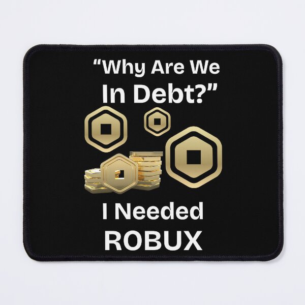 Item preview, I Need ROBUX designed and sold by Urban-Threadss.
