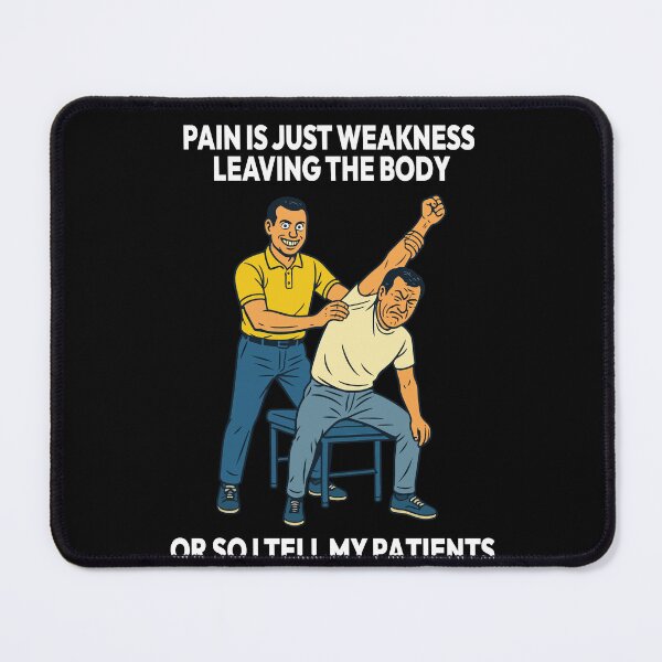 Item preview, Physiotherapy Funny Pain Is Just Weakness designed and sold by LuminOrb.