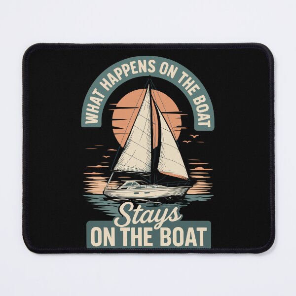 Item preview, What Happens On The Boat Stays On Boat funny designed and sold by LuminOrb.