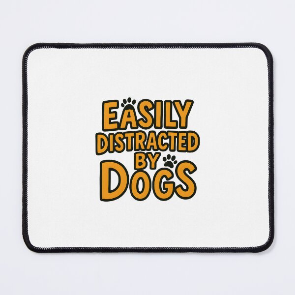 Item preview, Easily Distracted by Dogs Funny Paw Print Design designed and sold by Uglyandcute.
