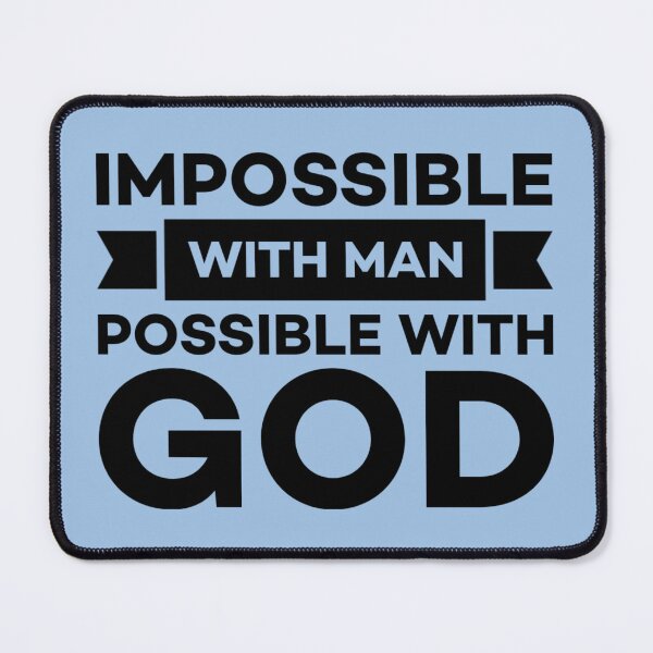 Item preview, Impossible with Man, POSSIBLE with GOD! designed and sold by Twittlefish.