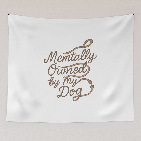 Item preview, Mentally Owned by My Dog Cursive Funny Quote designed and sold by Uglyandcute.